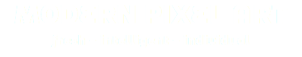 MODERN PIXEL ART
fresh – intelligent – individual